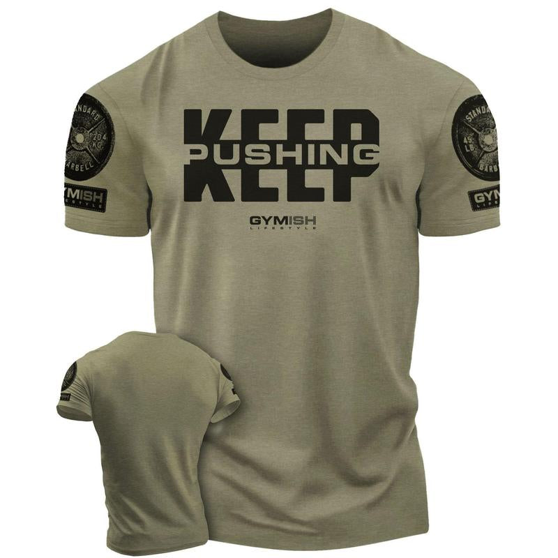 067. Keep Pushing Workout Motivational Gym T-Shirt for Men