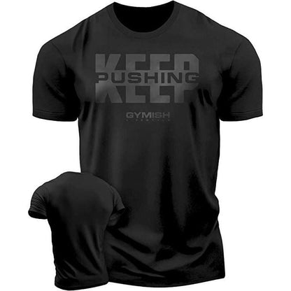 067. Keep Pushing Workout Motivational Gym T-Shirt for Men