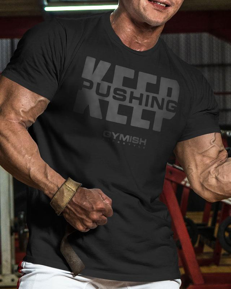 067. Keep Pushing Workout Motivational Gym T-Shirt for Men