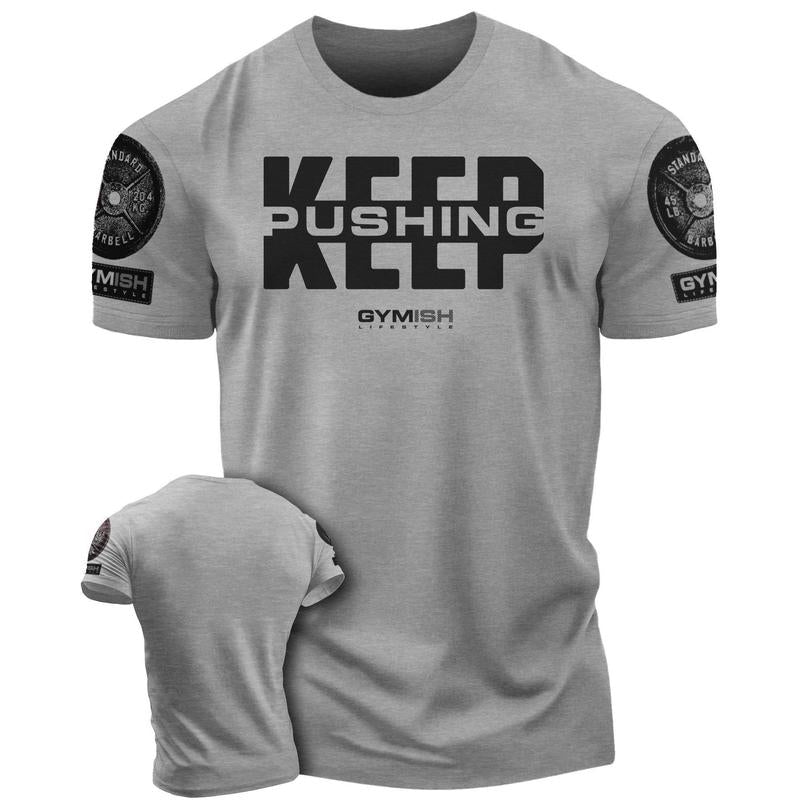 067. Keep Pushing Workout Motivational Gym T-Shirt for Men