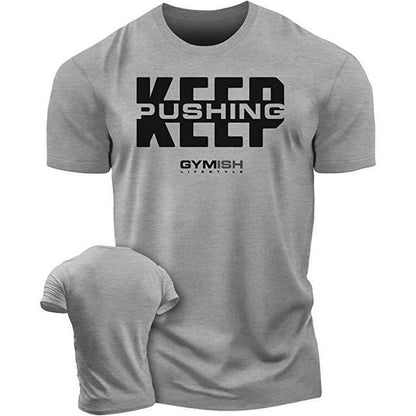 067. Keep Pushing Workout Motivational Gym T-Shirt for Men