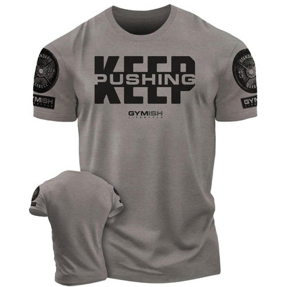 067. Keep Pushing Workout Motivational Gym T-Shirt for Men